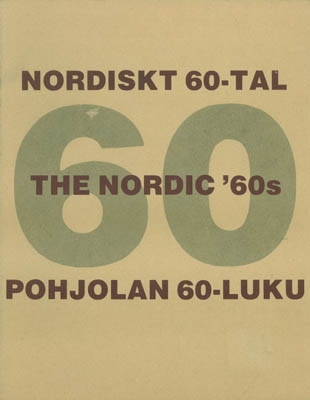 (O) NORDISKT 60-TAL - THE NORDIC ´60s - POHJOLAN 60-LUKU