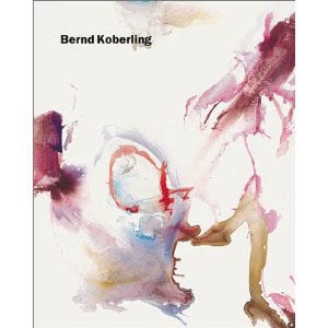 BERND KOBERLING. MALEREI 1963-2001 / PAINTINGS 1963-2001