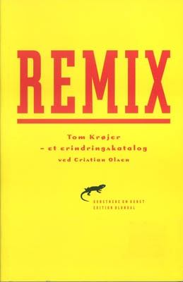 REMIX - Et erindringskatalog om Tom Krøjer / KUNSTNERE OM KUNST