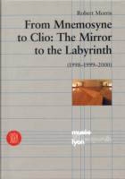 FROM MNEMOSYNE TO CLIO: THE MiRROR TO THE LABYRINTH (1998-1999-2000)