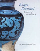RAQQA REVISITED - Ceramics of Ayyubid Syria