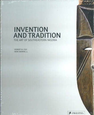 INVENTION AND TRADITION. The ART of Southeastern Nigeria.