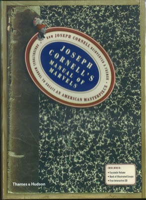 JOSEPH CORNELL\'S MANUAL OF MARVELS. How Joseph Cornell reinvented a French agricultural manual to create an American masterpiec