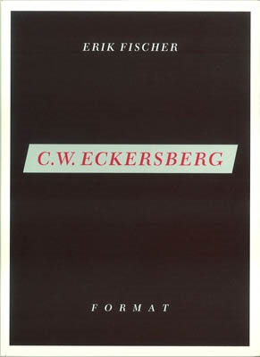 (O) - C.W. ECKERSBERG - His mind and times / FORMAT-SERIEN / ENGELSK UDGAVE