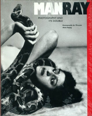 MAN RAY. PHOTOGRAPHY AND ITS DOUBLE