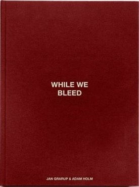 While we bleed - Jan Grarup & Adam Holm